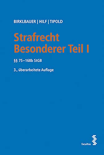 Strafrecht Besonderer Teil I: §§ 75 - 168b StGB - Alois Birklbauer, Alexander Tipold