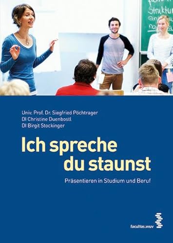 Stock image for Ich spreche, du staunst Prsentieren in Studium und Beruf for sale by medimops