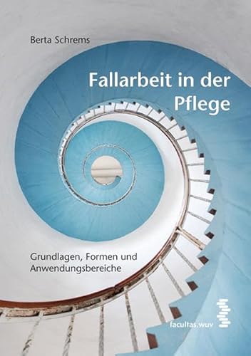 Beispielbild fr Fallarbeit in der Pflege: Grundlagen, Formen und Anwendungsbereiche zum Verkauf von medimops