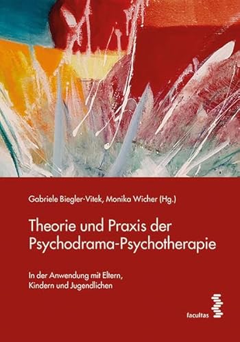 Beispielbild fr Theorie und Praxis der Psychodrama-Psychotherapie: In der Anwendung mit Eltern, Kindern und Jugendlichen zum Verkauf von medimops