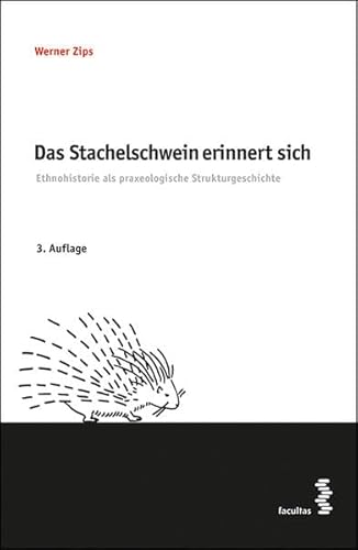 Stock image for Das Stachelschwein erinnert sich: Ethnohistorie als praxeologische Strukturgeschichte (Anthropologie der Gerechtigkeit) for sale by medimops