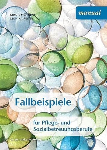 9783708915999: Fallbeispiele fr Pflege- und Sozialbetreuungsberufe: Ein Arbeitsbuch