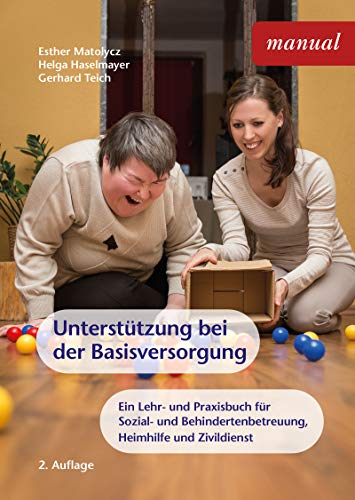 Beispielbild fr Untersttzung bei der Basisversorgung: Ein Lehr- und Praxisbuch fr Sozial- und Behindertenbetreuung, Heimhilfe und Zivildienst zum Verkauf von medimops