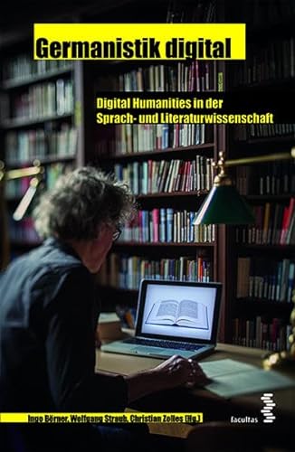 9783708917191: Germanistik digital. Digital Humanities in der Sprach- und Literaturwissenschaft