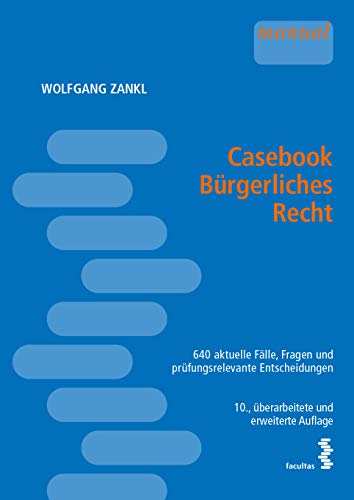 Stock image for Casebook Brgerliches Recht: 640 aktuelle Flle, Fragen und prfungsrelevante Entscheidungen fr Einsteiger, Anfnger, Fortgeschrittene und Prfungskandidaten for sale by medimops