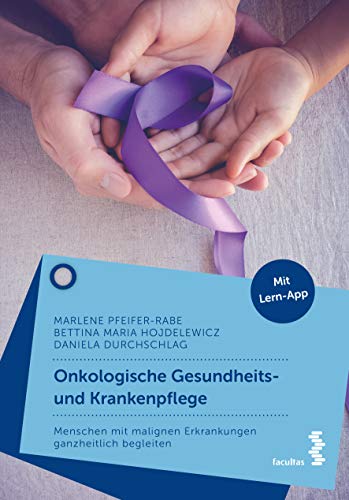 Stock image for Onkologische Gesundheits- und Krankenpflege: Menschen mit malignen Erkrankungen ganzheitlich begleiten / Mit Lern-App for sale by Revaluation Books