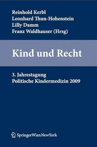 Kind und Recht. 3. Jahrestagung Politische Kindermedizin 2009.