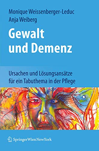 Imagen de archivo de Gewalt und Demenz : Ursachen und Lsungsanstze fr ein Tabuthema in der Pflege a la venta por Blackwell's