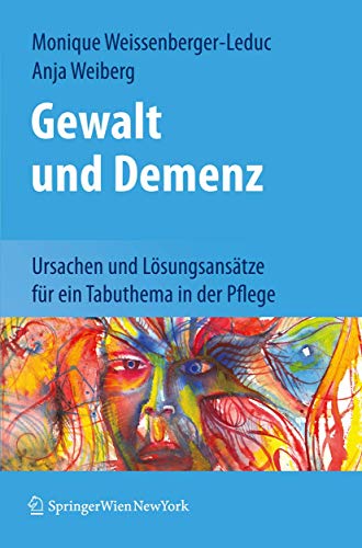Stock image for Gewalt und Demenz : Ursachen und Lsungsanstze fr ein Tabuthema in der Pflege for sale by Blackwell's