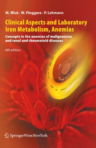 Clinical Aspects and Laboratory. Iron Metabolism, Anemias: Concepts in the anemias of malignancies and renal and rheumatoid diseases (9783709100868) by Wick, Manfred; Pinggera, Wulf; Lehmann, Paul