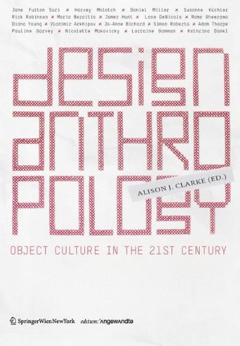 9783709102336: Design Anthropology: Object Culture in the 21st Century (Edition Angewandte)