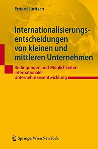 9783709102411: Internationalisierungsentscheidungen Von Kleinen Und Mittleren Unternehmen: Bedingungen Und Moglichkeiten Internationaler Unternehmensentwicklung