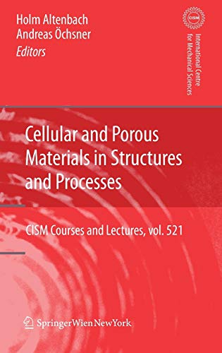 9783709102961: Cellular and Porous Materials in Structures and Processes: CISM Courses and Lectures, vol. 521 (CISM International Centre for Mechanical Sciences, 521)