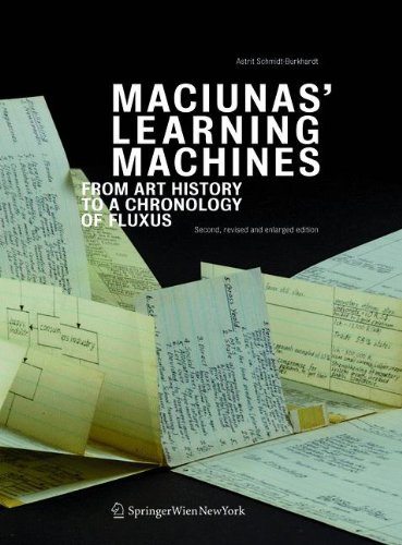 Maciunas' Learning Machines - From Art History to a Chronology of Fluxus (Revised and Enlarged)