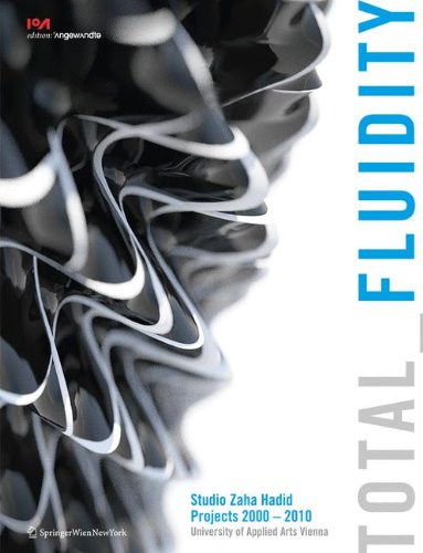 Imagen de archivo de Total Fluidity: Studio Zaha Hadid, Projects 2000 - 2010 University of Applied Arts Vienna a la venta por Thomas Emig