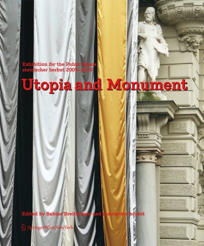 Stock image for Utopia and Monument : Exhibition for the Public Space - Steirischer Herbst 2009-2010 for sale by Better World Books Ltd