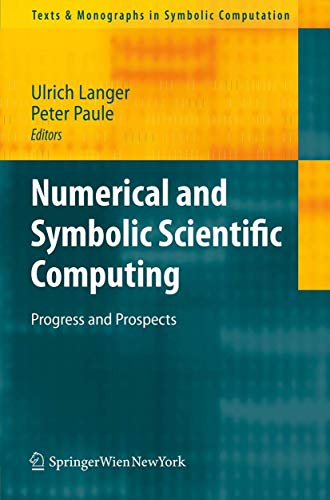 9783709107935: Numerical and Symbolic Scientific Computing: Progress and Prospects: 1 (Texts & Monographs in Symbolic Computation)