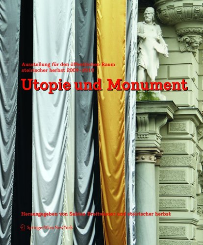 9783709108079: Utopie Und Monument: Ausstellung Fur Den Offentlichen Raum. Steirischer Herbst 2009-2010