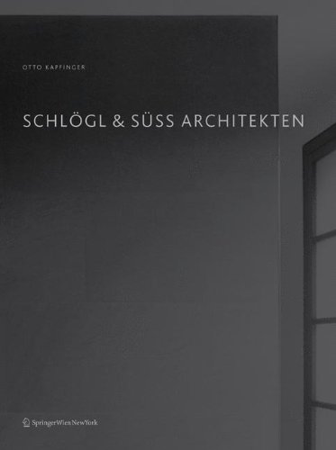 SCHLÃ–GL & SÃœSS ARCHITEKTEN (German Edition) (9783709108499) by Otto Kapfinger