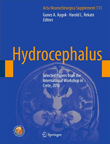 Beispielbild fr Hydrocephalus: Selected Papers from the International Workshop in Crete, 2010 (Acta Neurochirurgica Supplement, 113) zum Verkauf von Mispah books