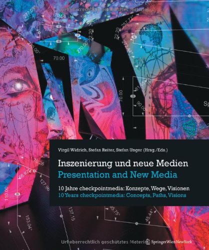 Beispielbild fr Inszenierung und neue Medien / Presentation and New Media: 10 Jahre checkpointmedia: Konzepte, Wege, Visionen / 10 Years checkpointmedia: Concepts, Paths, Visions zum Verkauf von medimops