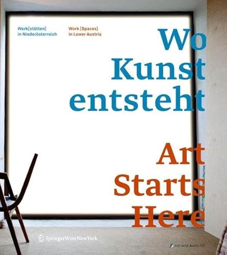 Stock image for Wo Kunst entsteht. Art starts here. Werk(sttt)en in Niedersterreich. Work (Spaces) in Lower Austria. Mit/With Audio CD for sale by Buchhandlung ERLKNIG