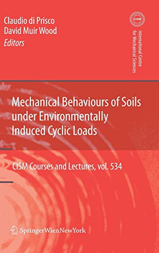 9783709110676: Mechanical Behaviour of Soils Under Environmentallly-Induced Cyclic Loads: 534 (CISM International Centre for Mechanical Sciences)