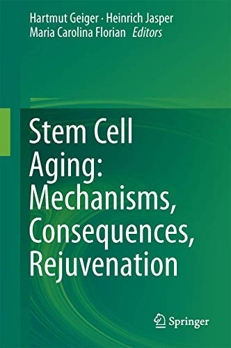 Stock image for Stem Cell Aging: Mechanisms, Consequences, Rejuvenation. for sale by Antiquariat im Hufelandhaus GmbH  vormals Lange & Springer