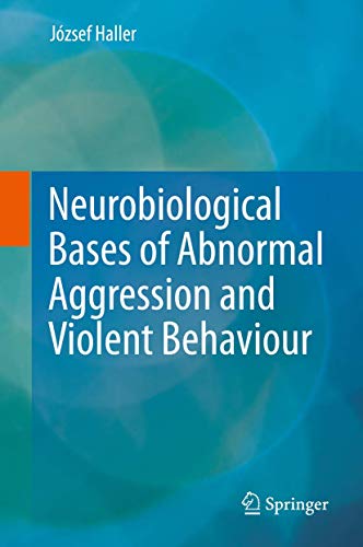 Stock image for Neurobiological bases of abnormal aggression and violent behaviour. for sale by Antiquariat im Hufelandhaus GmbH  vormals Lange & Springer