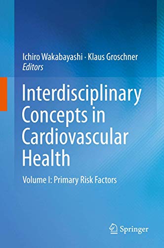 Interdisciplinary Concepts in Cardiovascular Health Volume I: Primary Risk Factors - Wakabayashi, Ichiro und Klaus Groschner