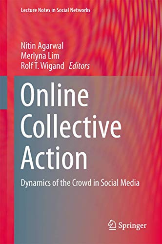 Stock image for Online Collective Action: Dynamics of the Crowd in Social Media (Lecture Notes in Social Networks) for sale by Solr Books