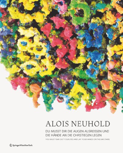 Alois Neuhold, du musst dir die Augen ausreißen und die Hände in die Ohrstiegen legen. Rückblenden 1980 - 2012. Ausstellung: Alois Neuhold - Nicht von Hier, 29. September 2012 - 13. Jänner 2013. Hrsg. von Johannes Rauchenberger. Kulturzentrum bei den Minoriten in Graz, Austria. Übers.: Textkultur] - Neuhold, Alois