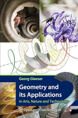 9783709114506: Geometry and its Applications in Arts, Nature and Technology (Edition Angewandte)