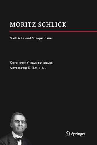 Imagen de archivo de Nietzsche und Schopenhauer (Vorlesungen) (Moritz Schlick. Gesamtausgabe, 7) (German Edition) (ger) a la venta por Brook Bookstore