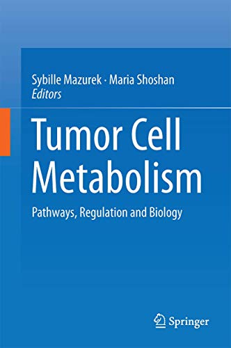 9783709118238: Tumor Cell Metabolism: Pathways, Regulation and Biology