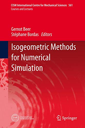 9783709118429: Isogeometric Methods for Numerical Simulation: 561 (CISM International Centre for Mechanical Sciences)