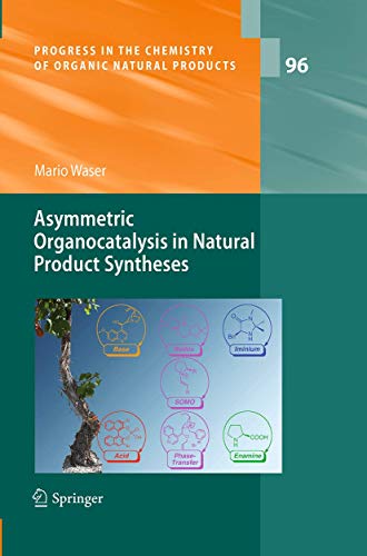 Stock image for Asymmetric Organocatalysis in Natural Product Syntheses (Progress in the Chemistry of Organic Natural Products, 96) for sale by dsmbooks