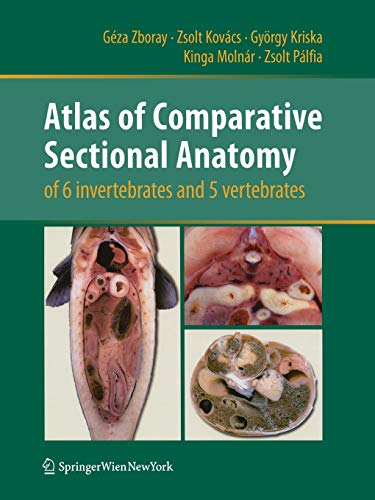 9783709120057: Atlas of Comparative Sectional Anatomy of 6 invertebrates and 5 vertebrates