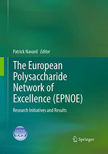 Imagen de archivo de The European Polysaccharide Network of Excellence (EPNOE): Research Initiatives and Results a la venta por dsmbooks