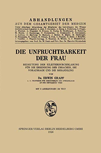 Beispielbild fr Die Unfruchtbarkeit Der Frau: Bedeutung Der Eileiterdurchblasung Fur Die Erkennung Der Ursachen, Die Voraussage Und Die Behandlung zum Verkauf von Chiron Media