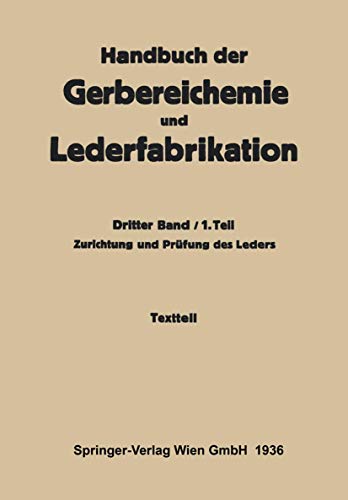 9783709122112: Zurichtung und Prfung des Leders -Textteil: Dritter Band / 1. Teil (Handbuch der Gerbereichemie und Lederfabrikation)
