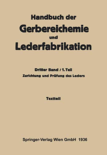 Stock image for Zurichtung und Prfung des Leders -Textteil: Dritter Band / 1. Teil (Handbuch der Gerbereichemie und Lederfabrikation) (German Edition) for sale by Lucky's Textbooks