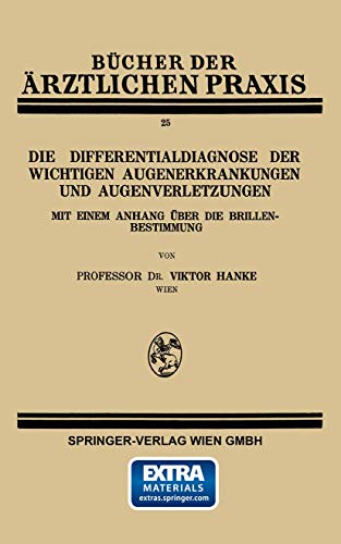 Beispielbild fr Die Differentialdiagnose der Wichtigen Augenerkrankungen und Augenverletzungen: Mit Einem Anhang ber die Brillenbestimmung (Bcher der rztlichen Praxis) (German Edition) zum Verkauf von Lucky's Textbooks