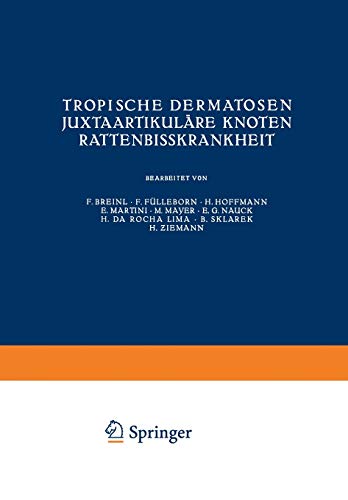 Tropische Dermatosen; juxtaartikulÃ¤re Knoten; RattenbiÃŸkrankheit (Handbuch der Haut- und Geschlechtskrankheiten) (German Edition) by Deutsche Dermatologische Gesellschaft [Paperback ] - Deutsche Dermatologische Gesellschaft