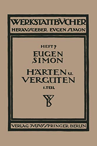 Beispielbild fr Harten und Verguten : Erster Teil: Stahl und sein Verhalten zum Verkauf von Chiron Media