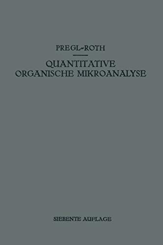 Imagen de archivo de Quantitative Organische Mikroanalyse (German Edition) a la venta por Lucky's Textbooks