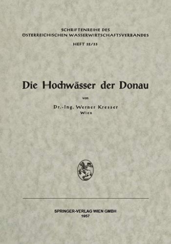 9783709135310: Die Hochwsser der Donau (Schriftenreihe des sterreichischen Wasserwirtschaftsverbandes, 32/33) (German Edition)