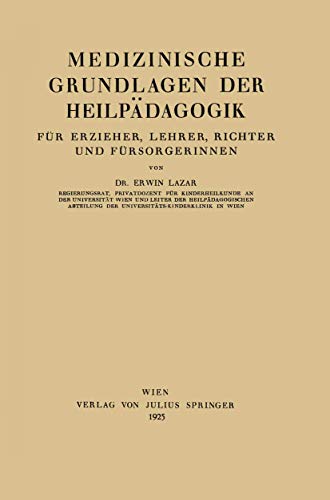 Imagen de archivo de Medizinische Grundlagen der Heilpadagogik : Fur Erzieher, Lehrer, Richter und Fursorgerinnen a la venta por Chiron Media