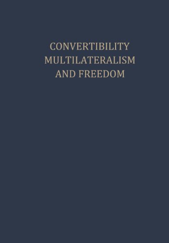 Convertibility Multilateralism and Freedom: World Economic Policy in the Seventies (9783709156087) by Wolfgang Schmitz
