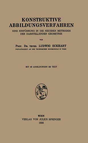 9783709159651: Konstruktive Abbildungsverfahren: Eine Einfhrung in die Neueren Methoden der Darstellenden Geometrie (German Edition)